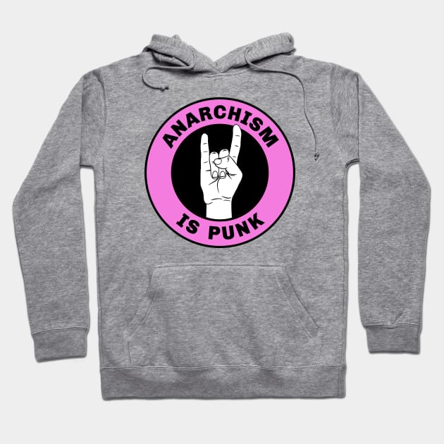 Anarchism Is Punk Hoodie by Football from the Left